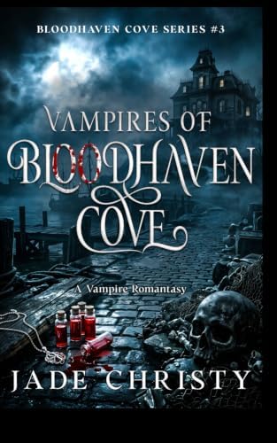 Vampires of Bloodhaven Cove: A Vampire Romantasy (Bloodhaven Cove Series) by Jade Christy