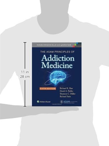 The ASAM Principles of Addiction Medicine by M.D. Ries, Richard K.