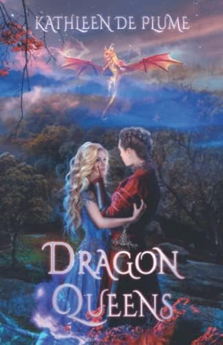 Dragon Queens: A Lesbian Romance Novel by Kathleen de Plume