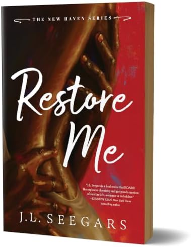 Restore Me (Deluxe Edition): A Forbidden, Enemies-to-Lovers Romance of Redemption and Healing (New Haven, 1) by J.L. Seegars