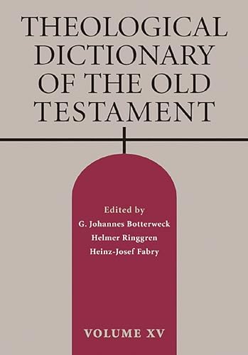 Theological Dictionary of the Old Testament, Vol 15 by G. Johannes Botterweck