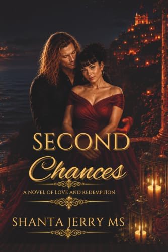 Second Chances: A Novel of Love and Redemption by Shanta Jerry