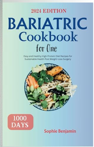 Bariatric Cookbook for One: Easy and Healthy High-Protein Diet Recipes for Sustainable Health Post Weight-Loss Surgery (Part of: The Healthy Way) by Sophie Benjamin