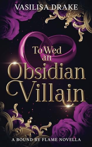 To Wed an Obsidian Villain: A Fated Mates, Enemies-to-Lovers Romantasy by Vasilisa Drake