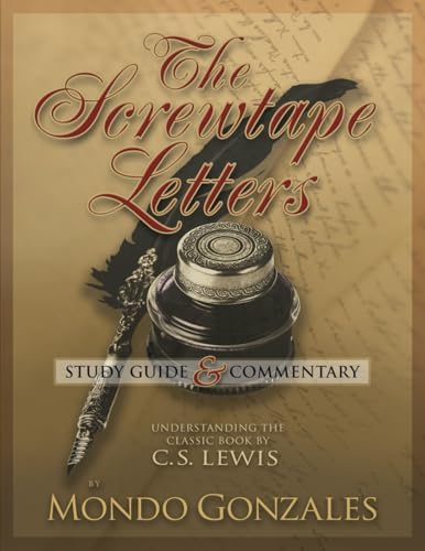 The Screwtape Letters Study Guide & Commentary by Mondo Gonzales