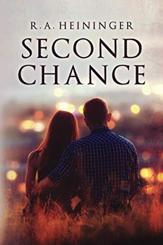 SECOND CHANCE by R. A. Heininger