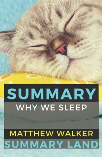 Summary of Why We Sleep by Matthew Walker by Summary Land