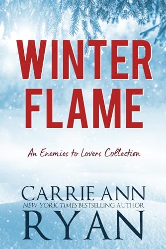Winter Flame: An Enemies to Lovers Collection (Forever More) by Carrie Ann Ryan
