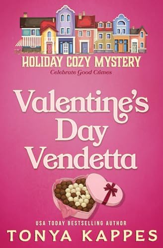 Valentine's Day Vendetta (Holiday Cozy Mystery) by Tonya Kappes