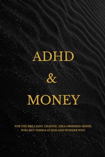 ADHD & Money: A Surprisingly Honest Guide to Not Losing Your Shirt by Alex Monroe