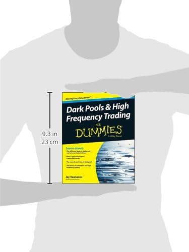 Dark Pools and High Frequency Trading For Dummies by Jay Vaananen