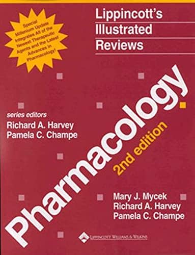 Lippincott's Illustrated Reviews : Pharmacology : Special Millennium Update by Pamela C Mycek, Mary J./Harvey, Richard A./Champe