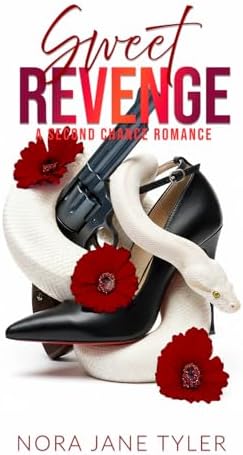 Sweet Revenge: A Second Chance Romance by Nora Jane Tyler