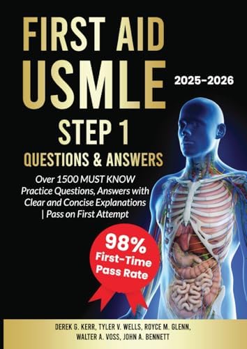First Aid USMLE Step 1 Questions & Answers: Over 1500 MUST KNOW Practice Questions, Answers with Clear and Concise Explanations | Pass on First Attempt by Derek G. Kerr