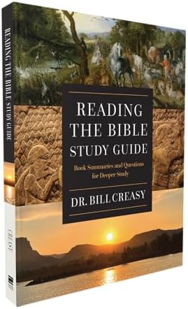 Reading the Bible Study Guide: Book Summaries and Questions for Deeper Study by William C. Creasy