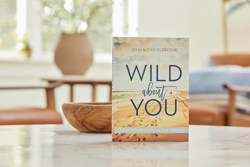 Wild About You: A 60-Day Devotional for Couples (60 Daily Devotions) by John Eldredge