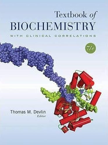 Textbook of Biochemistry with Clinical Correlations by Thomas M. Devlin