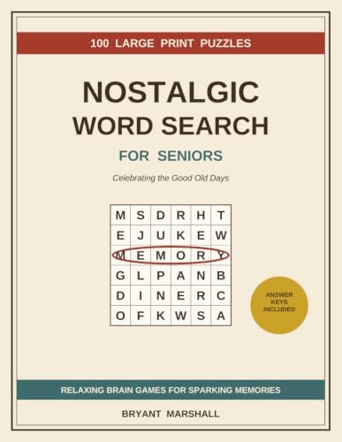 Nostalgic Word Search for Seniors: 100 Large Print Puzzles Celebrating the Good Old Days — Relaxing Brain Games for Sparking Memories and Staying Sharp by Bryant Marshall