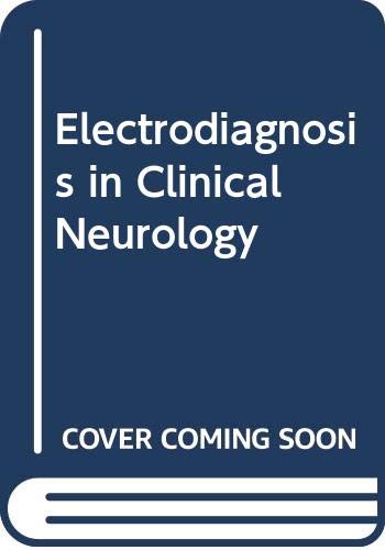 Electrodiagnosis in clinical neurology by Michael J. Aminoff