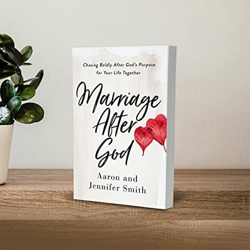 Marriage After God: Chasing Boldly After God’s Purpose for Your Life Together by Aaron Smith