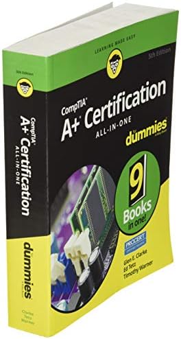 CompTIA A+ Certification All-in-One For Dummies (For Dummies (Computer/Tech)) by Glen E. Clarke