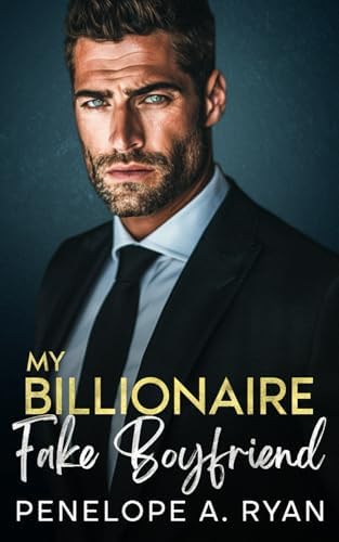 My Billionaire Fake Boyfriend: An Enemies to Lovers Off-Limits Romance (The Ivanov Brothers) by Penelope A. Ryan