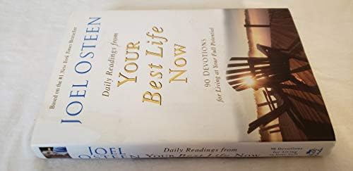 Daily Readings from Your Best Life Now: 90 Devotions for Living at Your Full Potential by Joel Osteen