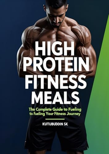 HIGH PROTEIN FITNESS MEALS BOOK by Mr kutubuddin sk