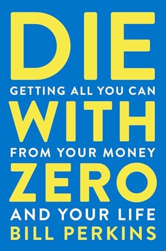 Die with Zero, The Richest Man in Babylon & The Psychology of Money Mindset 3 Books Collection Set by Bill Perkins