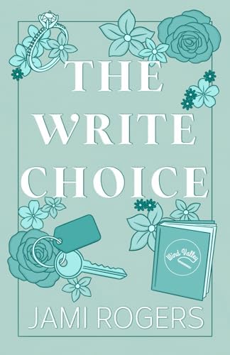 The Write Choice: An Enemies to Lovers Romance (Wind Valley) by Jami Rogers
