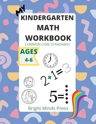 My Kindergarten Math Workbook: Common Core Standards by Bright Minds Press