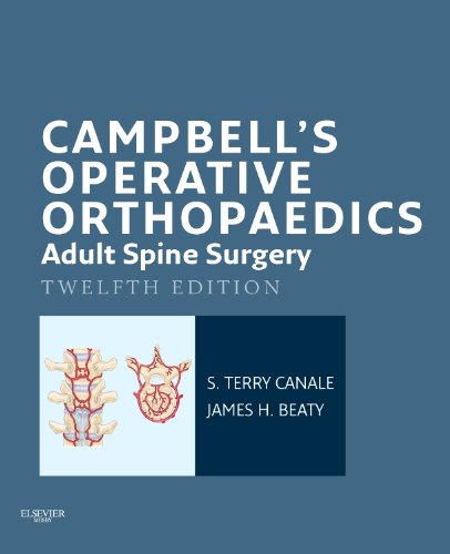 Campbell's Operative Orthopaedics: Adult Spine Surgery E-Book by S. Terry Canale