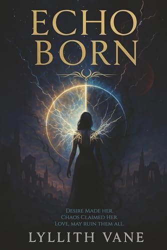 Echo Born: A Dark Queer Why-Choose Sci-Fi Romantasy of War, Temptation, and Divine Secrets (Shards of Seeth Chronicles Book 1) by Lyllith Vane