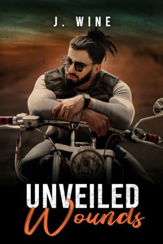 Unveiled Wounds: A Second Chance Motorcycle Club Romance (Iron Shield MC) by J Wine