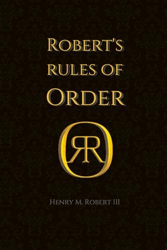 Robert’s Rules of Order: The Original Guide to Parliamentary Procedur by Henry M Robert III