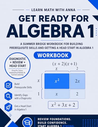 Get Ready for Algebra 1 | A Summer Bridge Workbook: For building prerequisite skills and getting a head start in Algebra 1 (Get Ready for Math Class) by Learn Math with Anna
