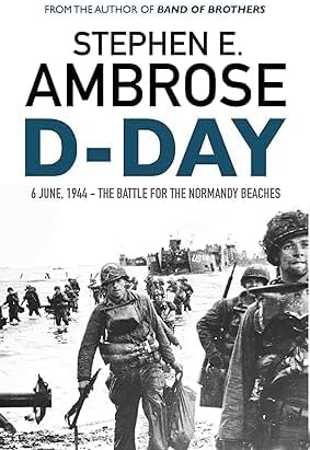 Stephen E. Ambrose 3 Books Collection Set (D-Day, Band of Brothers and Pegasus Bridge) by Stephen E Ambrose