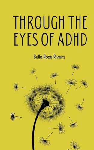 Through the eyes of ADHD by Bella Rose Rivers