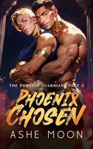 Phoenix Chosen: A Gay Mpreg Portal Romantasy (The Phoenix Guardians) by Ashe Moon