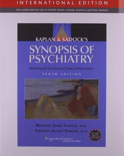 Kaplan and Sadock's Synopsis of Psychiatry: Behavioral Sciences/Clinical Psychiatry by Sadock