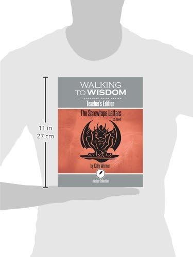 The Screwtape Letters, C.S. Lewis: Walking to Wisdom Literature Guide (Teacher's Edition) (Wtw Lit Guide) by Kelly Warner