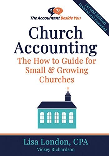 Church Accounting: The How To Guide for Small & Growing Churches (The Accountant Beside You) by Lisa London