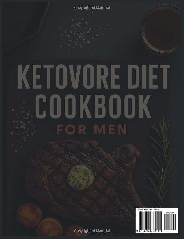 KETOVORE DIET COOKBOOK FOR MEN: 150+ High-Protein Recipes to Burn Fat, Build Muscle, and Boost Stamina (Fuel your body with simple animal-based meals—no carb counting and no guesswork.) by Dr. Rhonda T. Patrick
