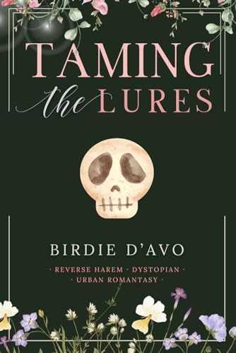 Taming the Lures: a reverse harem dystopian urban romantasy by Birdie D'Avo