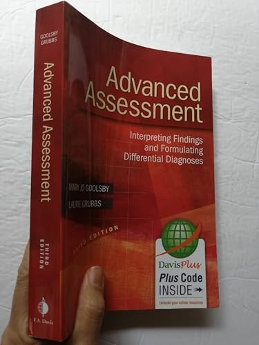 Advanced Assessment: Interpreting Findings and Formulating Differential Diagnoses by Mary Jo Goolsby EdD MSN ANP-C CAE FAANP