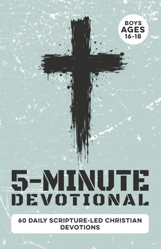 5-Minute Devotional for Boys Ages 16-18: 60 Daily Scripture-Led Christian Devotions for Young Men Building Faith, Confidence, Discipline, Character, ... Godly Choices (Christian Family Devotionals) by Inked Crown Publishing