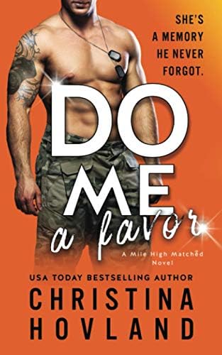 Do Me a Favor: A Second Chance, Hilarious Rom Com! (Mile High Matched) by Christina Hovland
