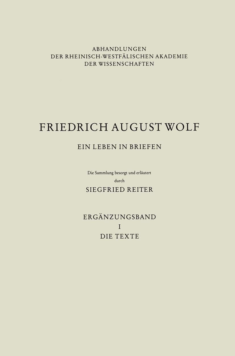 Ein Leben in Briefen: Ergänzungsband I. Die Texte (Abhandlungen der Rheinisch-Westfälischen Akademie der Wissenschaften, 84/1) (German Edition) by Siegfried Reiter