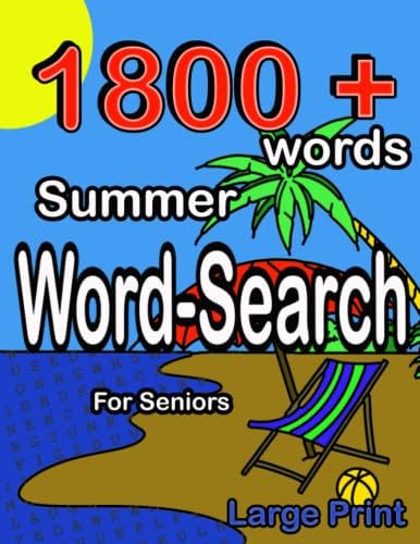 Word Search Summer For Seniors, 1800+ Word Large Print: Word Search Puzzles Book to Relax and Relieve Stress During The Summer Vacations (Fast Book Content - Publishing Company) by Tony P. Mason