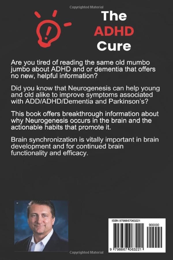 The ADHD Cure: Relief of Symptoms through Neurogenesis by glenn romans